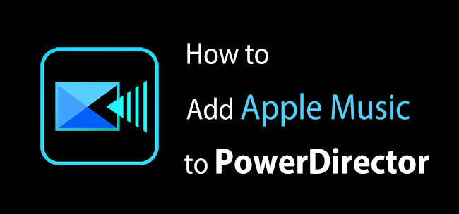 add apple music to powerdirector