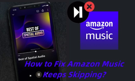 how to fix amazon music keeps skipping