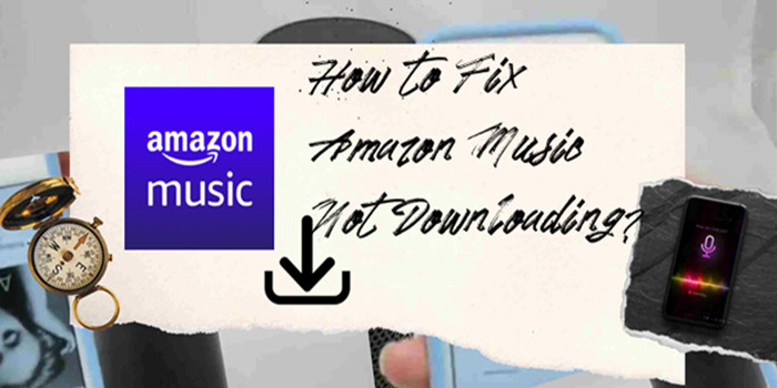 How to fix Amazon Music not downloading