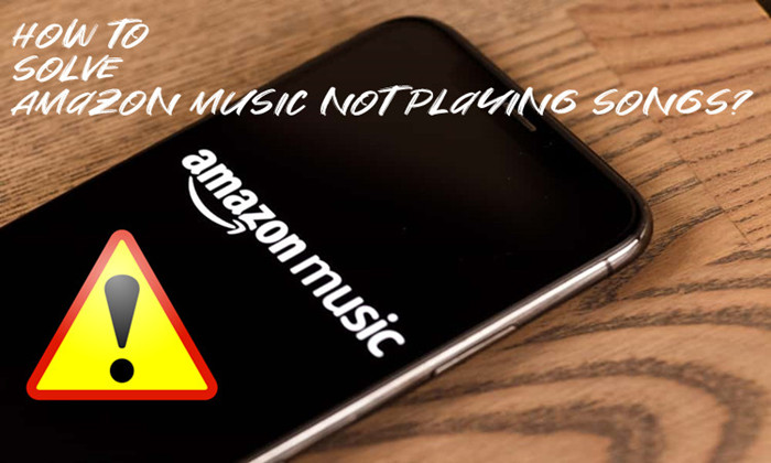 amazon music not playing songs