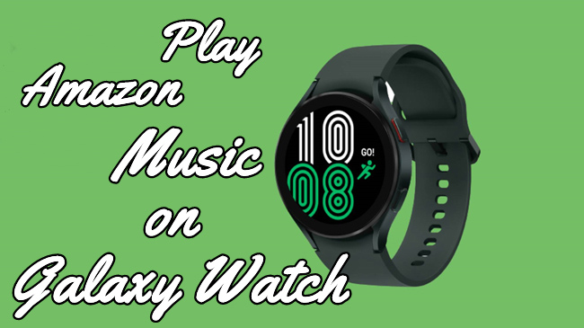 play amazon music on galaxy watch