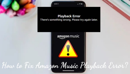 how to fix Amazon Music playback error