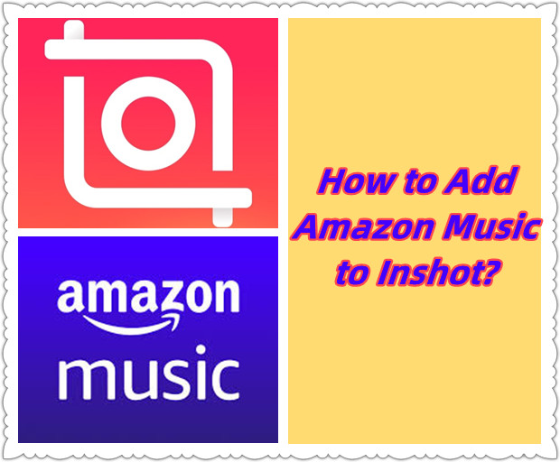 how to add Amazon Music to Inshot