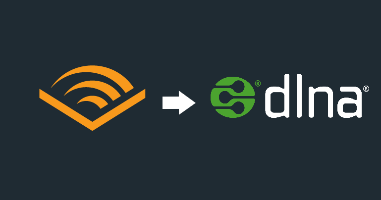 audible to dlna