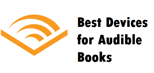 best devices for audible books