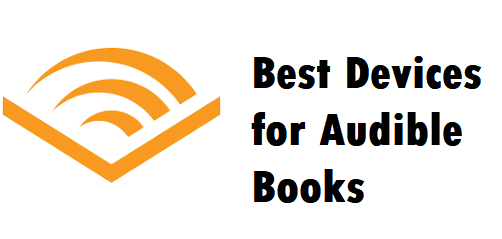 best devices fro audible books