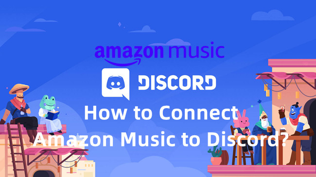 how to connect Amazon Music to Discord