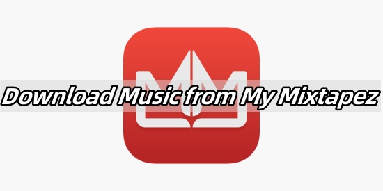 download music from my mixtapez