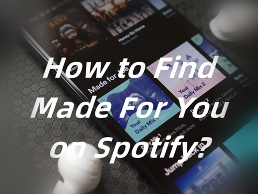 find made for you on spotify