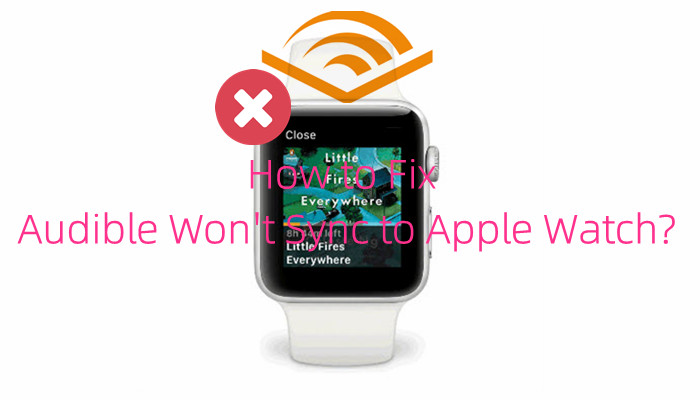 how to fix audible won't sync to apple watch