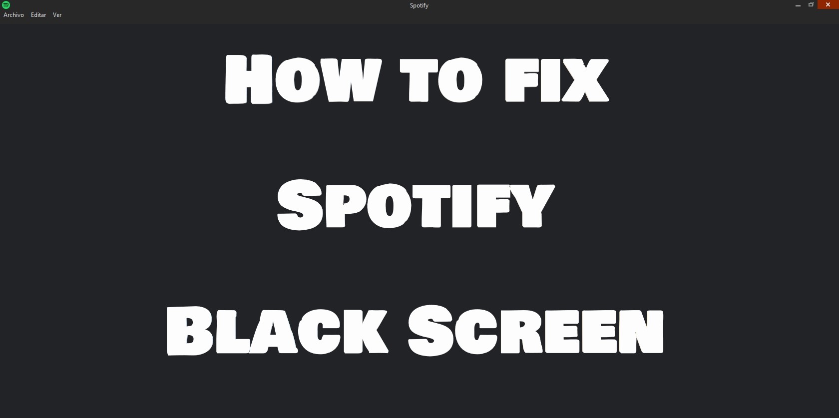 fix spotify black screen