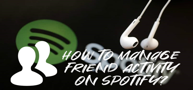 how to manage Friend Activity on Spotify
