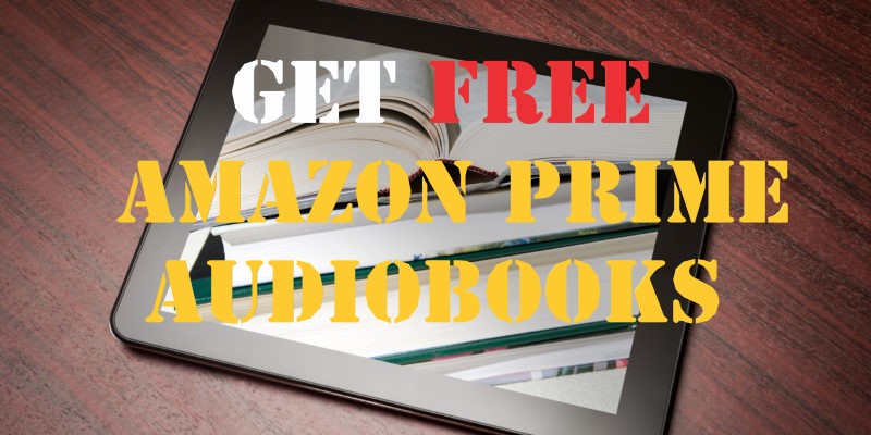 get free amazon prime audiobooks
