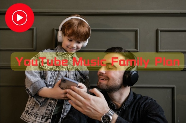 get youtube music family plan