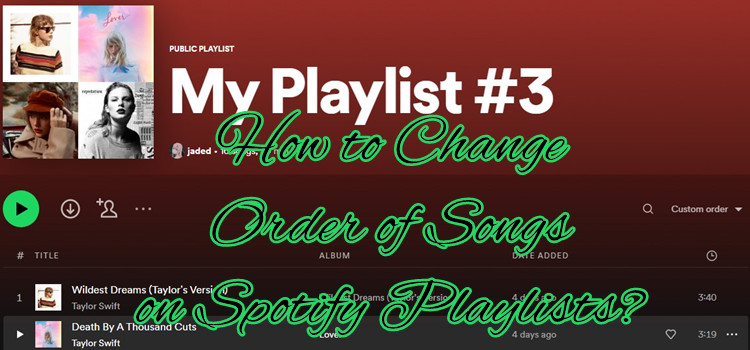 how to change order of songs on spotify