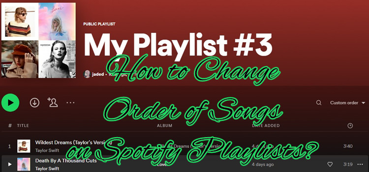 Song Order Within a Playlist Keeps Changing - Page 2 - The Spotify