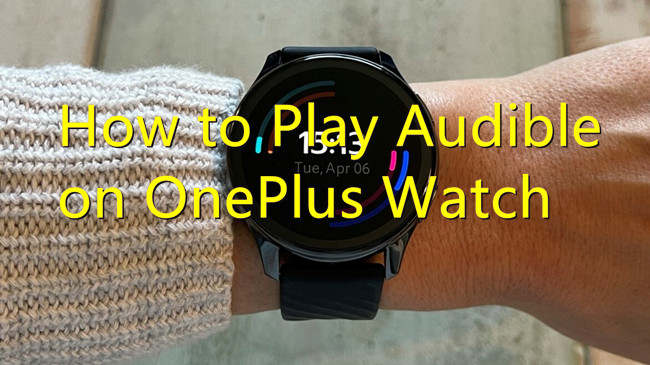 how to play audible oneplus watch