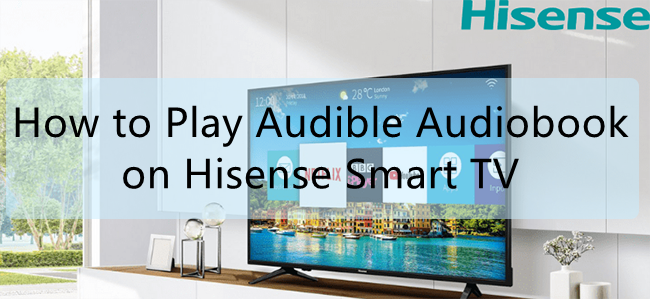 play audible audiobook on hisense smart tv