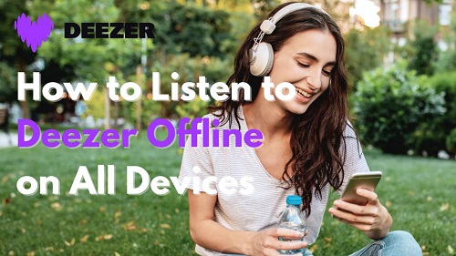 listen to deezer offline
