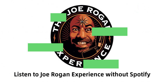 listen to joe rogan without spotify