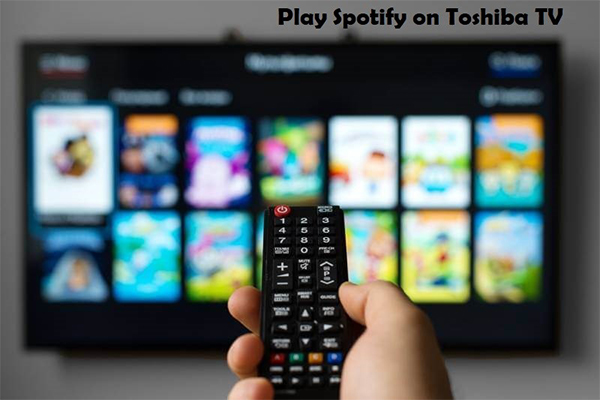 play spotify on toshiba tv