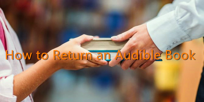 how to return audible audiobook