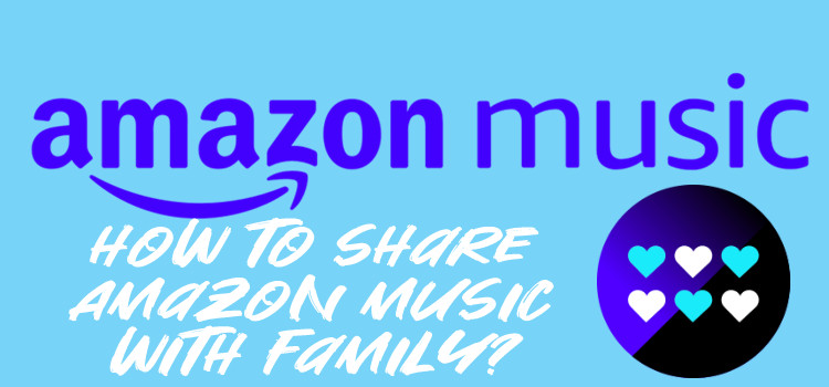 how to share Amazon Music with family