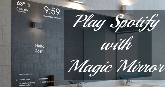 play spotify on magic mirror