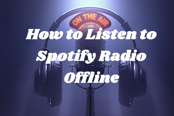 listen to spotify radio offline