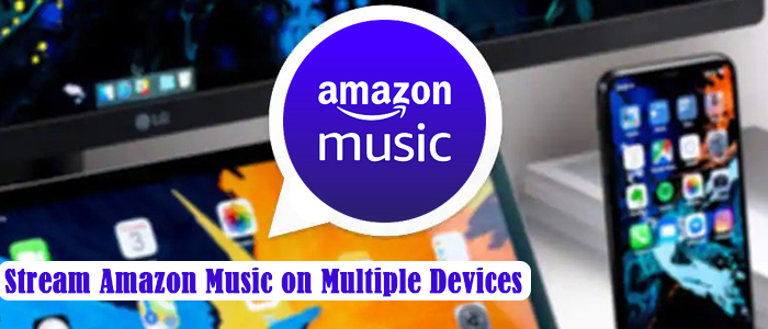 stream amazon music on multiple devices