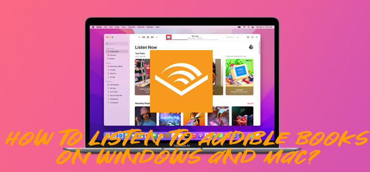 how to listen to Audible on Windows and Mac