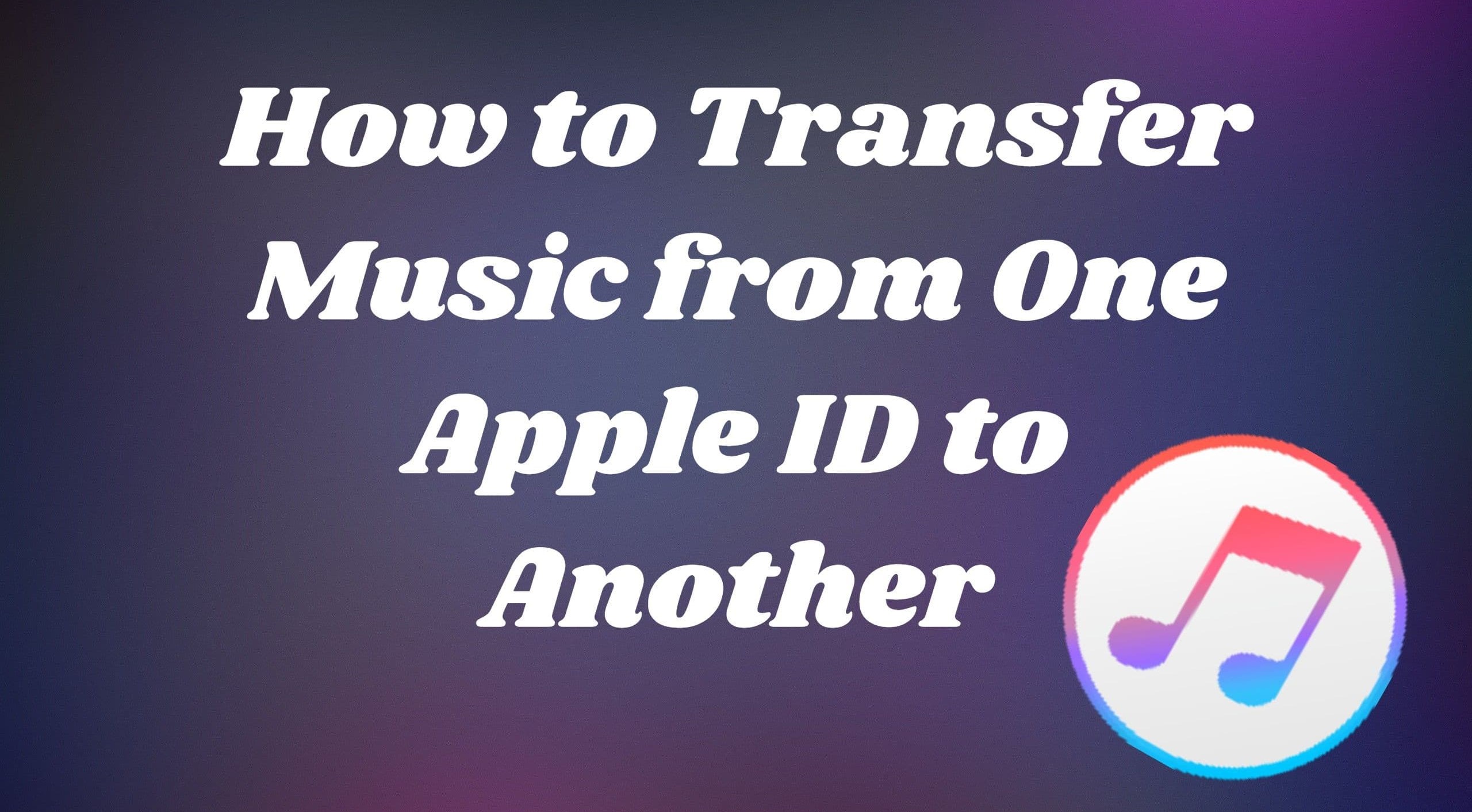 transfer apple music to another apple id