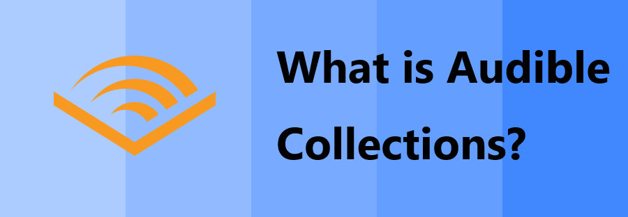 what is audible collections